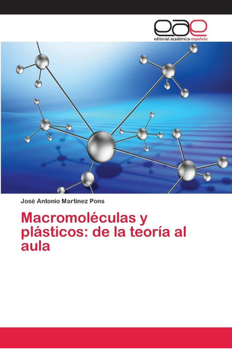 Libro: Macromoléculas Y Plásticos: De La Teoría Al Aula (spa