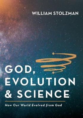 Libro God, Evolution & Science : How Our World Evolved Fr...