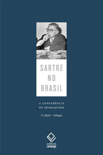 Sartre No Brasil: A Conferência De Araraquara  3ª Edição, De Sartre, Jean-paul. Editora Unesp, Capa Mole Em Português