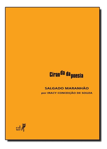 Salgado Maranhão - Coleção Ciranda da Poesia, de Iracy Conceição de Souza. Editora EDUERJ - EDIT. DA UNIV. DO EST. DO RIO - UERJ, capa mole em português