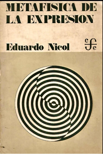 Metafísica De La Expresión. Eduardo Nicol. 