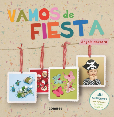 Vamos De Fiesta - 49 Manualidades Para Fiestas Tematicas 