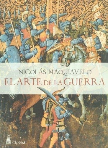 El Arte De La Guerra Nicolás Maquiavelo Claridad