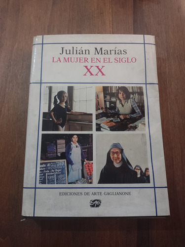 La Mujer En El Siglo X X - Julián Marías - Arte Gaglianone