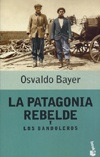 La Patagonia Rebelde I Los Bandoleros - Osvaldo Bayer