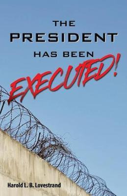 Libro The President Has Been Executed! - Harold L B Loves...