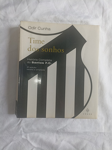 Livro Time Dos Sonhos- História Do Santos - Odir Cunha (Usado)