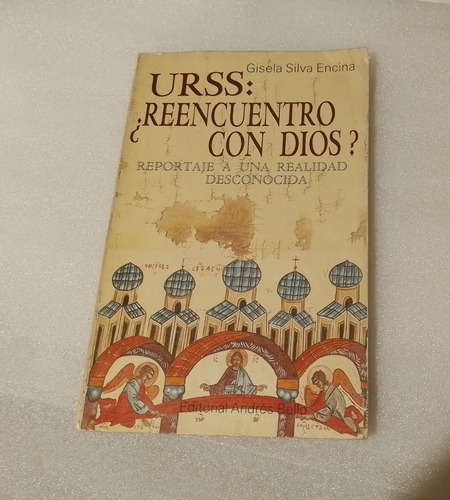 Urss: ¿reencuentro Con Dios? / Gisela Silva Encina