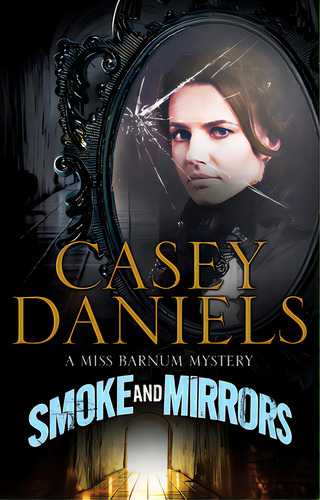 Smoke And Mirrors, De Daniels, Casey. Editorial Severn House, Tapa Dura En Inglés