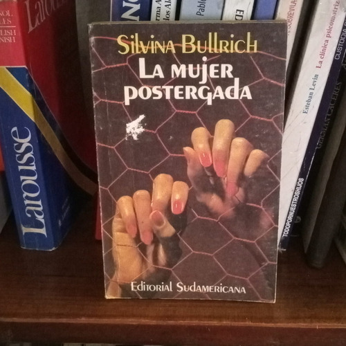 Libro La Mujer Postergada - Silvina Bullrich