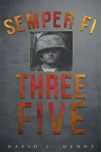Semper Fi Three Five, De David L Denny. Editorial Page Publishing, Inc., Tapa Blanda En Inglés