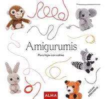 Comprar Amigurumis (col. Hobbies), De Sarah Abbondio. Editorial Alma, Tapa Blanda En Español