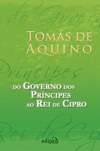 Do Governo Dos Príncipes Ao Rei De Cipro, De Tomás De Aquino (santo). Editora Edipro, Capa Mole Em Português, 2013