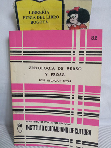 Antología De Verso Y Prosa - José Asunción Silva - 1972