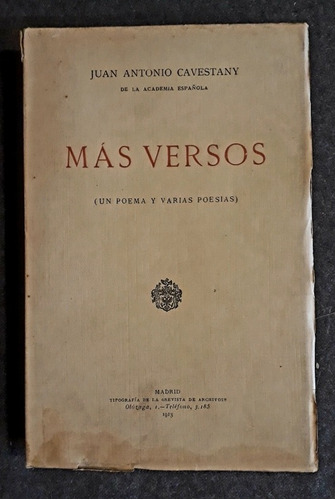 Juan Antonio Cavestany. Más Versos. 1913 Poesía Y Teatro 