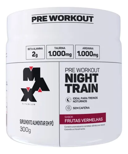 Pré Treino Night Train Pote 300g Sabor Frutas Vermelhas Max Titan...