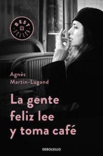 La Gente Feliz Lee Y Toma Café / Agnes Martin-lugand