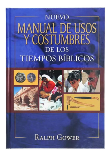 Nuevo Manual De Usos Y Costumbres De Los Tiempos Biblicos 