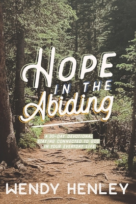 Libro Hope In The Abiding: A 30-day Devotional Staying Co...
