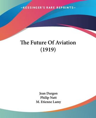Libro The Future Of Aviation (1919) - Jean Dargon