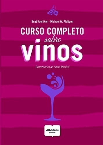 Curso Completo Sobre Vinos (comentarios De Andre Domine) -