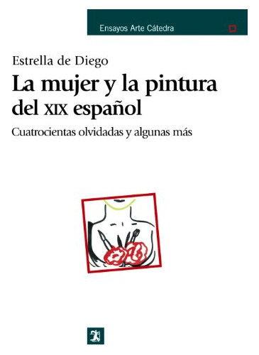 La Mujer Y La Pintura Del Xix Espaãâ±ol, De Diego, Estrella De. Editorial Ediciones Cátedra, Tapa Blanda En Español