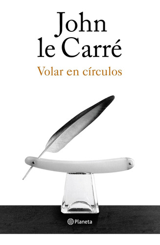 Volar En Círculos De John Le Carré - Planeta