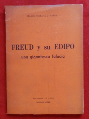 Molina Y Vedia - Freud Y Su Edipo Una Gigantesca Falacia