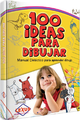 100 Ideas Para Dibujar Libro Didactico Para Aprender Dibujo