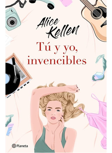 Tu Y Yo, Invencibles. - Alice Kellen