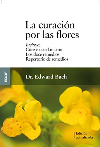 Curacion Por Las Flores: Curese Usted Mismo-los Doce Remedio