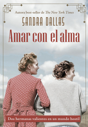 Amar Con El Alma - Sandra Dallas, De Dallas, Sandra. Editorial Ateneo, Tapa Blanda En Español