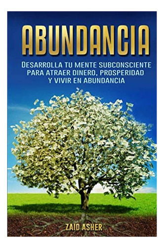 Libro: Abundancia: Desarrolla Tu Mente Subconsciente At