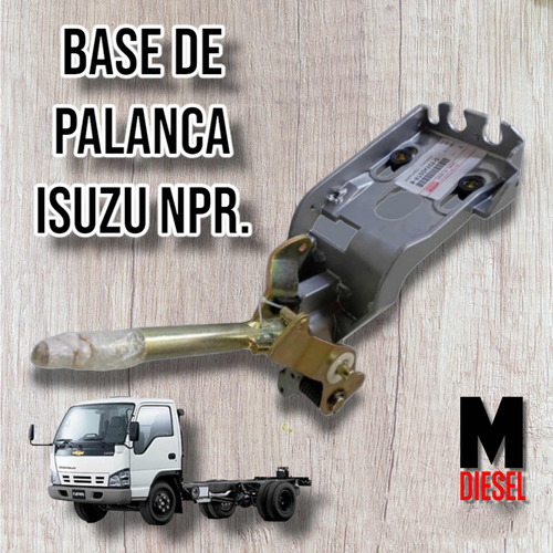 Base De Palanca Isuzu Npr