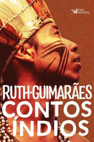 Contos Índios, De Guimarães, Ruth. Editora Faro Editorial, Capa Mole Em Português