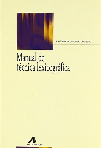 Libro Manual De Técnica Lexicográfica - Porto Dapena, Jose
