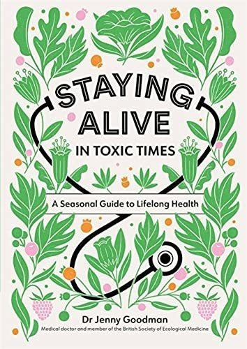 Staying Alive In Toxic Times A Seasonal Guide To..., De Goodman, Dr. Jenny. Editorial Yellow Kite En Inglés