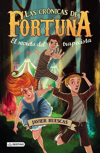 Cronicas De Fortuna, Las. El Secreto Del Trapecista