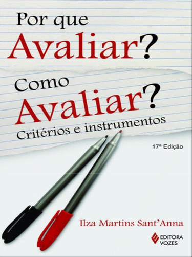 Por Que Avaliar? Como Avaliar?: Critérios E Instrumentos, De Santa'anna, Ilza Martins. Editora Vozes, Capa Mole Em Português