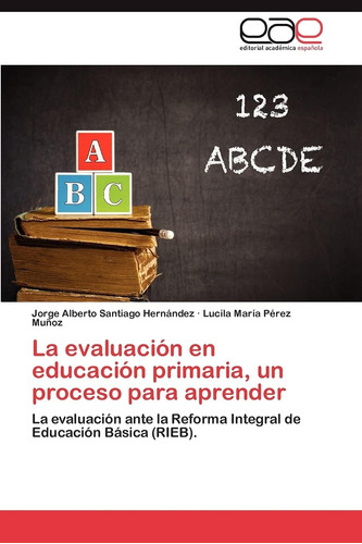 Libro: La Evaluación En Educación Primaria, Un Proceso Para