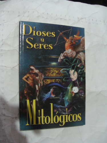 Libro Dioses Y Seres Mitologicos   ,  90 Paginas , Año 2008