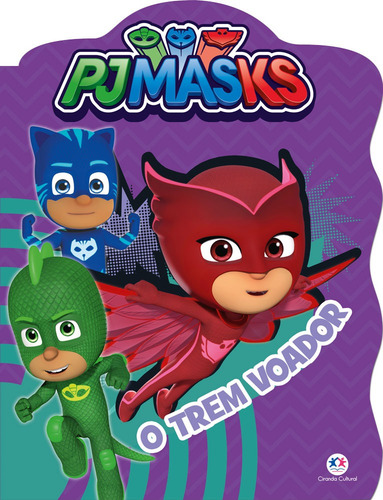 PJ Masks - O trem voador, de Ciranda Cultural. Editorial Ciranda Cultural Editora E Distribuidora Ltda., capa mole em português, 2021