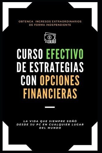 Curso Efectivo De Estrategias Con Opciones..., De Santiñán, Mauricio Alejan. Editorial Independently Published En Español