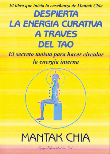 Despierta La Energia Curativa A Traves Del Tao: El Secreto T