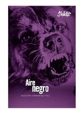 Aire Negro - Agustin Fernandez Paz Libro + Envio Rapido