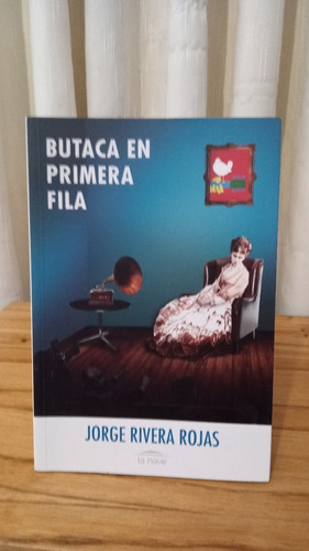 Butaca En Primera Fila - Jorge Rivera Rojas