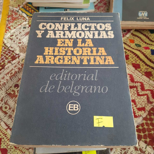 Conflictos Y Armonias En La Historia Argentina - Luna (f)