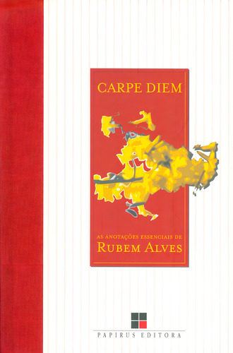 Carpe diem: As anotações essenciais de Rubem Alves, de Alves, Rubem. Editorial Papirus Editora, capa dura em português, 2014