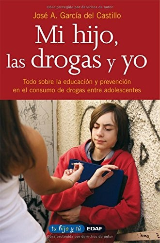 Mi Hijo Las Drogas Y Yo - Jose A. Garcia Rodriguez