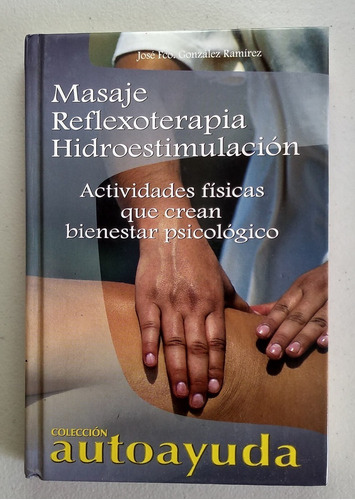 Masaje Reflexoterapia Hidroestimulación, José Fco. González 